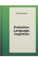 Evolution. Language. Cognition