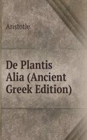 De Plantis Alia (Ancient Greek Edition)