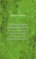 Defixionum Tabellae Quotquot Innotuerunt