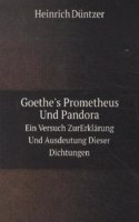 Goethe's Prometheus Und Pandora