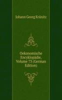 Oekonomische Encyklopadie, Volume 73 (German Edition)