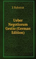 Ueber Negotiorum Gestio (German Edition)