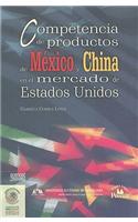 Competencia de Productos de Mexico y China En El Mercado de Estados Unidos: (Spanish)