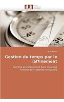 Gestion Du Temps Par Le Raffinement