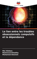 lien entre les troubles obsessionnels compulsifs et la dépendance