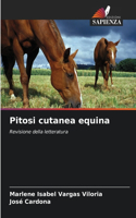 Pitosi cutanea equina