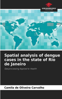 Spatial analysis of dengue cases in the state of Rio de Janeiro