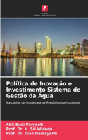 Política de Inovação e Investimento Sistema de Gestão da Água