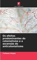 Os efeitos predominantes do colonialismo e a ascensão do anticolonialismo