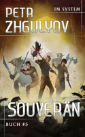 Souverän (Im System Buch #5): LitRPG-Serie