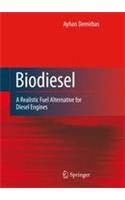Biodiesel: A Realistic Fuel Alternative for Diesel Engines