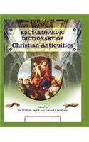 Encyclopaedic Dictionary of Christian Antiquities