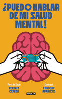 ¿Puedo hablar de mi salud mental! / Can I Talk About My Mental Health?!