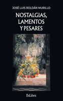 Nostalgias, lamentos y pesares