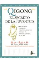 Qigong: El Secreto de la Juventud: Tratados del Cambio de Musculo/Tendon y Lavado de Medula/Cerebro, de Da Mo