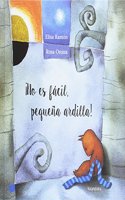 Â¡No es facil, pequena ardilla! / It's Not Easy, Little Squirrel!