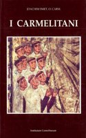 I Carmelitani: Storia Dell'ordine del Carmelo. Vol. 1, Dal 1200 Ca. Fino Al Concilio Di Trento
