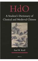 A Student's Dictionary of Classical and Medieval Chinese