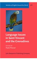 Language Issues in Saint Vincent and the Grenadines: (G51 Varieties of English Around the World)