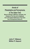 Annals Of Philadelphia And Pennsylvania, In The Olden Time