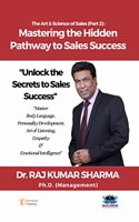 Mastering the Hidden Pathway to Sales Success: The Art & Science of Sales Part-2