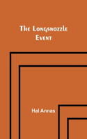 Longsnozzle Event