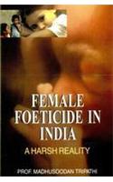 Female Foeticide in India: A Harsh Reality