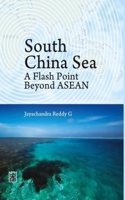 South China Sea A Flash Point Beyond Asean