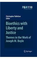 Bioethics with Liberty and Justice