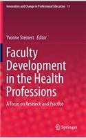 Faculty Development in the Health Professions: A Focus on Research and Practice(11 Innovation and Change in Professional Education)