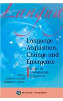 Language Acquisition, Change and Emergence-Essays in Evolutionary Linguistics