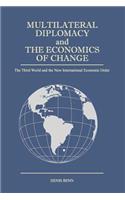Multilateral Diplomacy and the Economics of Change
