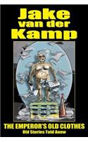 The Emperor's Old Clothes (Old Stories Told Anew)