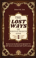 Lost Ways of Survival Projects Guide