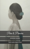 Para ti, Princesa.: Educación y valores.