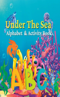 Under The Sea Alphabet & Activity Book