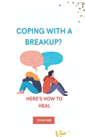Coping with a Breakup?