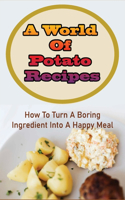 A World Of Potato Recipes