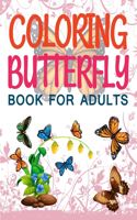 Coloring Butterfly Book For Adults: Butterfly Coloring Book For Kids