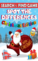 Search & Find Game Spot The Differences Christmas Edition: A Fun Activity and Coloring Puzzle Book for Kids Ages 4-8 - Workbook for Games, Puzzles, and Problem-Solving