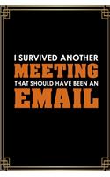 I Survived Another Meeting That Should Have Been An Email