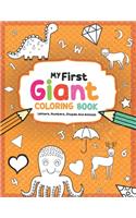 My First Giant Coloring Book: Cute Toddler Coloring Book with over 140 pages: great gift idea for preschool boys and girls with lots of adorable Fun illustrations with Alphabet, 