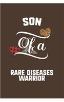 Son Of A Rare Diseases Warrior