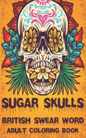 Sugar Skulls British Swear Word Coloring Book