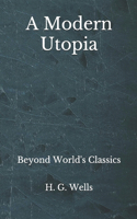 A Modern Utopia: Beyond World's Classics