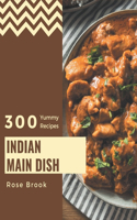 300 Yummy Indian Main Dish Recipes