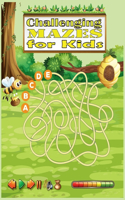 Challenging Mazes For Kids: The Ultimate Maze Book for Children 8-10,10-12 Great for Developing Problem Solving Skills and ... for Kids.(Books For Kids)