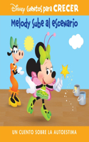 Disney Cuentos Para Crecer Melody Sube Al Escenario (Disney Growing Up Stories Melody Takes the Stage): Un Cuento Sobre La Autoestima (a Story about Confidence)(Disney Cuentos Para Crecer (Disney Growing Up Stories))