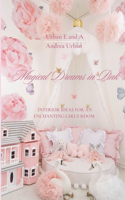 Magical Dreams in Pink: Interior Ideas For An Enchanting Girl's Room