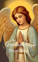 My Guardian Angel Prayer Book